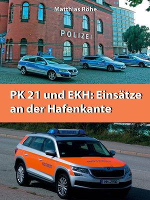 cover image of PK21 und EKH--Einsätze an der Hafenkante